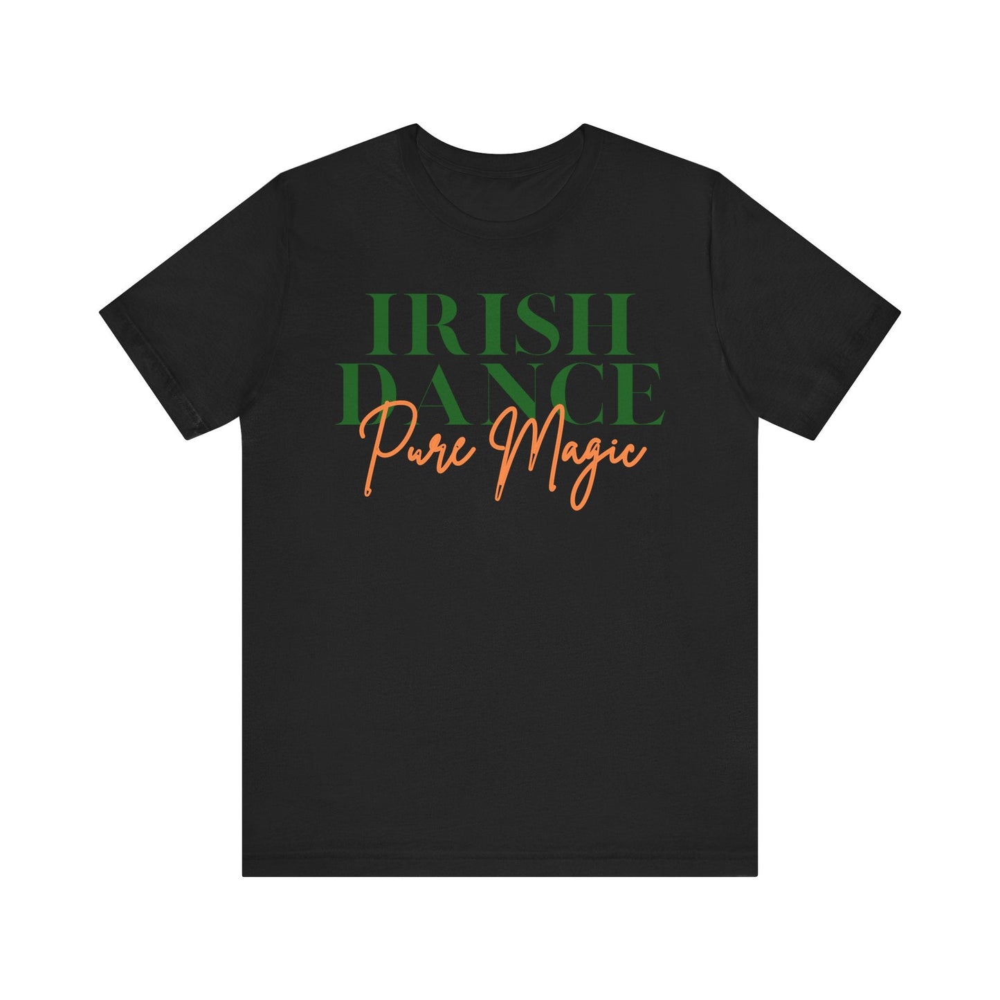 Printify T-Shirt Black / S Irish Dance Pure Magic Tee – Wear the Feis Spirit!