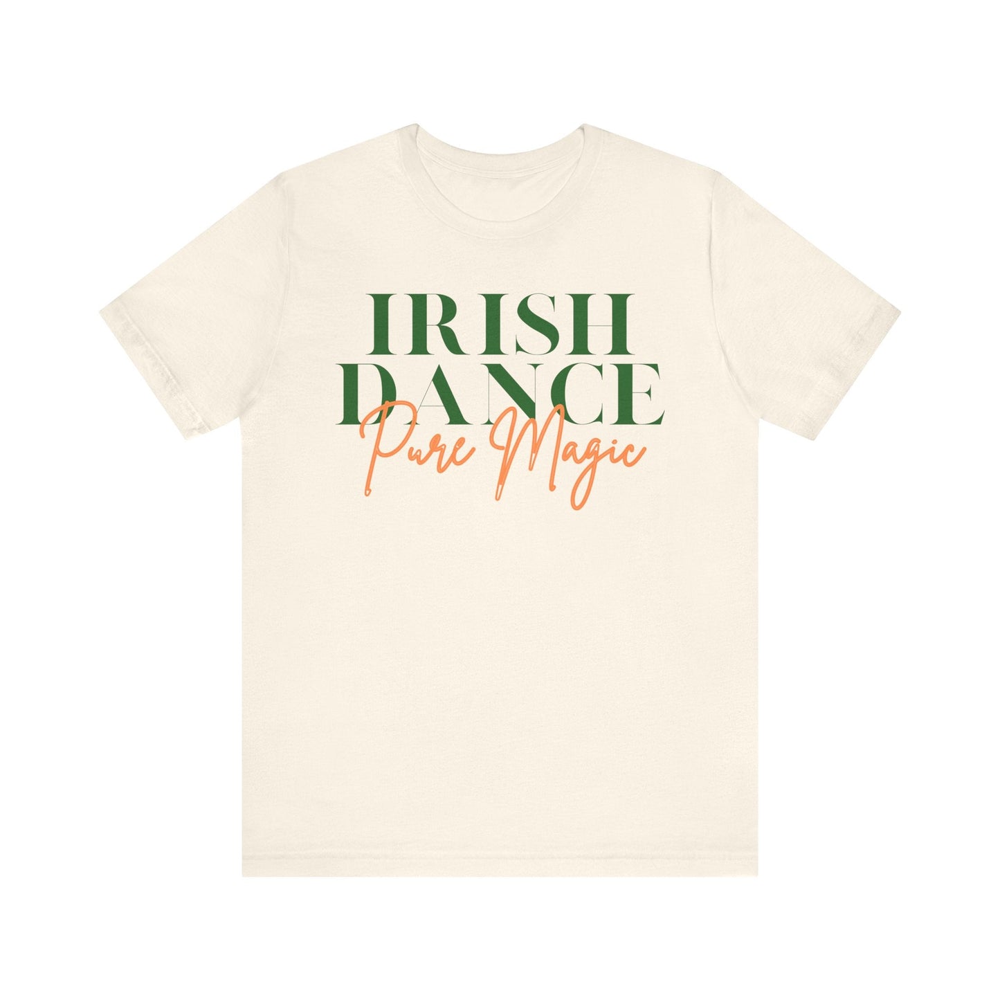 Printify T-Shirt Natural / S Irish Dance Pure Magic Tee – Wear the Feis Spirit!