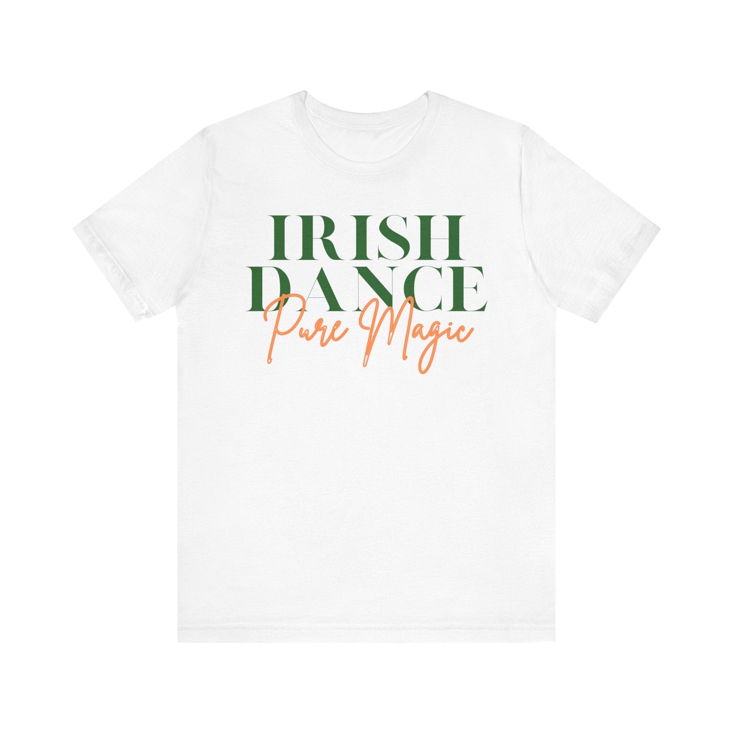 Printify T-Shirt White / S Irish Dance Pure Magic Tee – Wear the Feis Spirit!