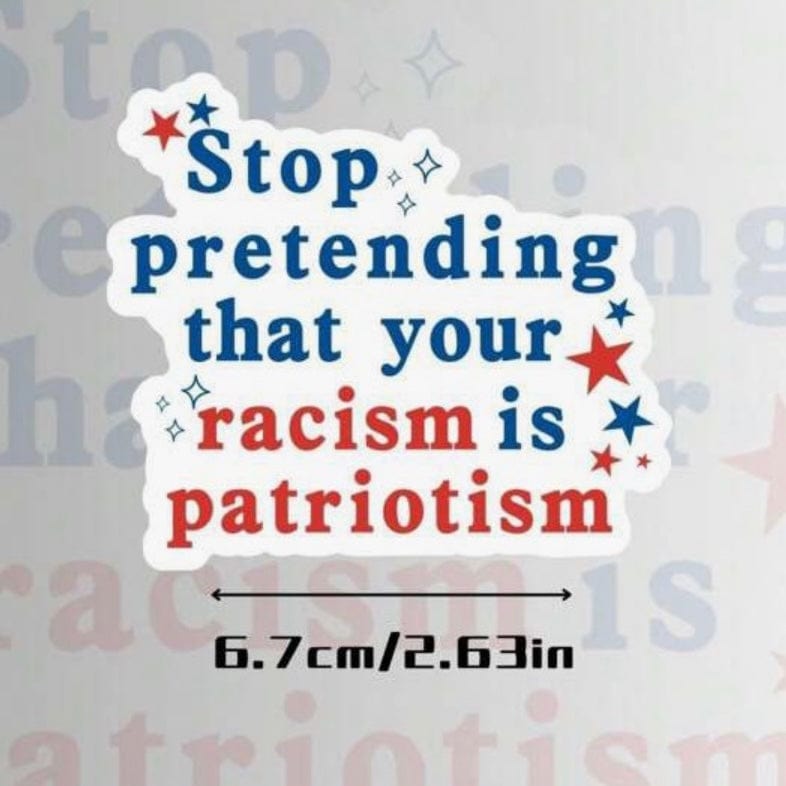 Whit's Up Shop Stop Pretending Racism Is Patriotism Sticker – Red, White & Bold