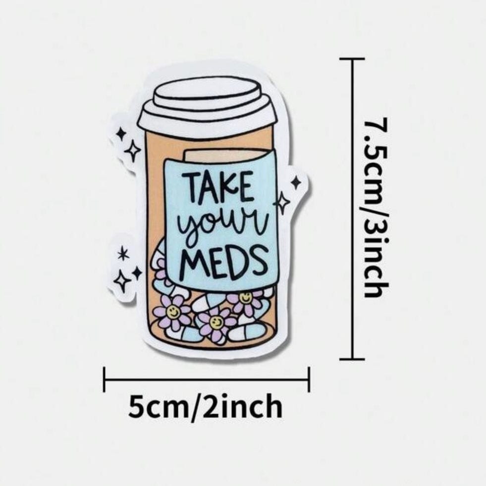 Whit's Up Shop Take Your Meds Sticker