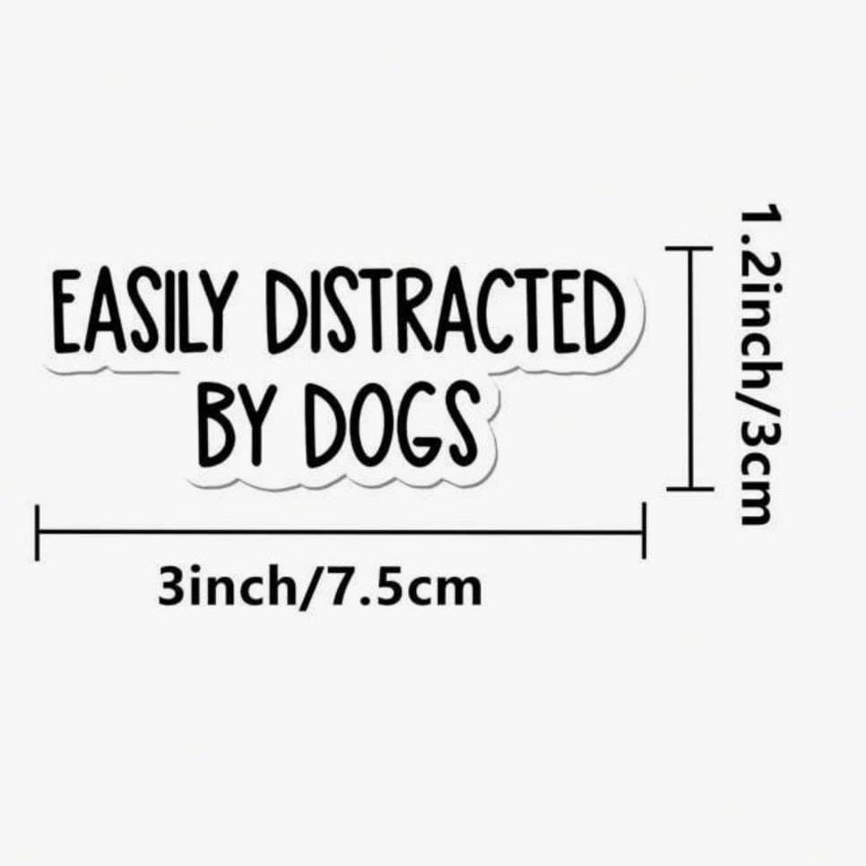 Whit's Up Shop Easily Distracted By Dogs Sticker – Funny Pet Lover Decal