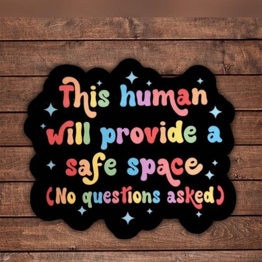Whit's Up Shop This Human Will Provide a Safe Space Sticker – No Questions Asked